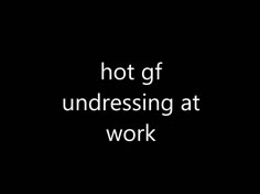 Hot Asian GF Undressing at Work Show Tits for BF